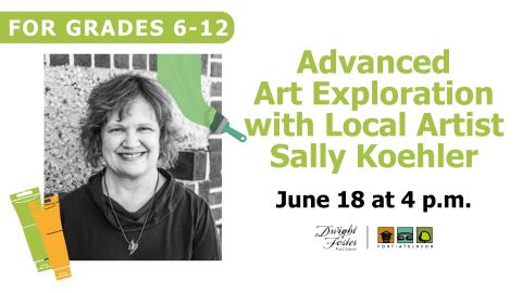 Advanced Art Exploration with Local Artist Sally Koehler june 18 at 4 pm