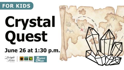 Crystal quest june 26 at 1:30 pm