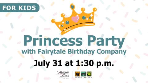 Princess Party with Fairytale Birthday Company on july 31 at 1:30 pm