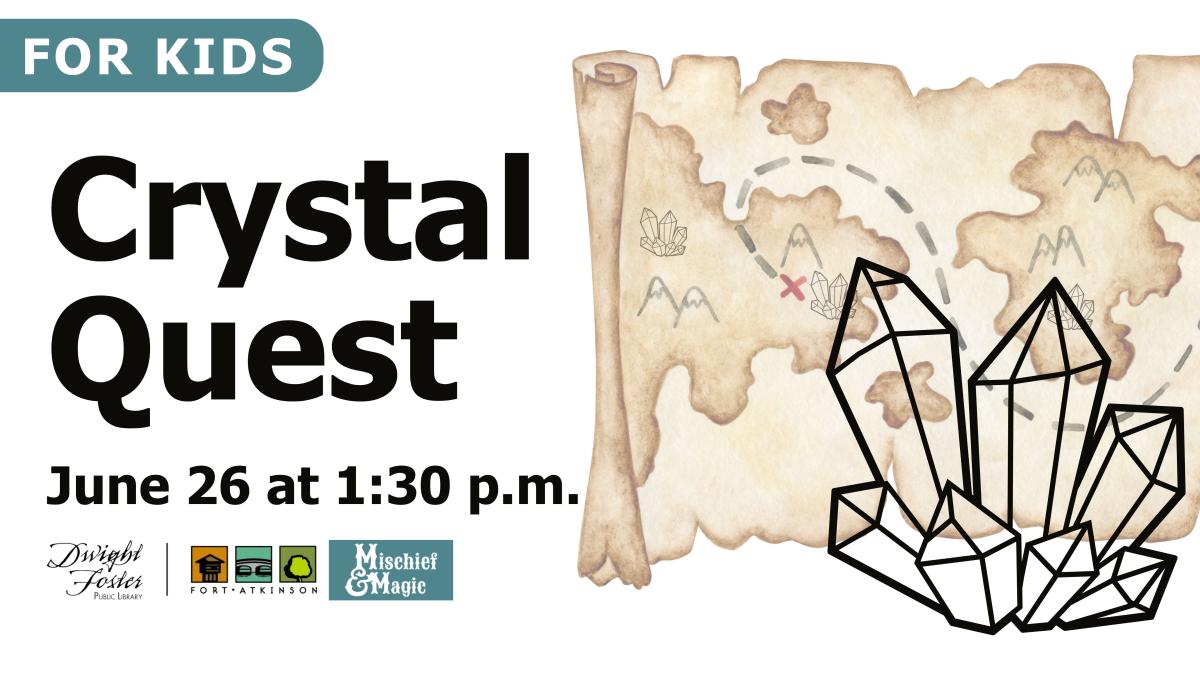 Crystal quest june 26 at 1:30 pm