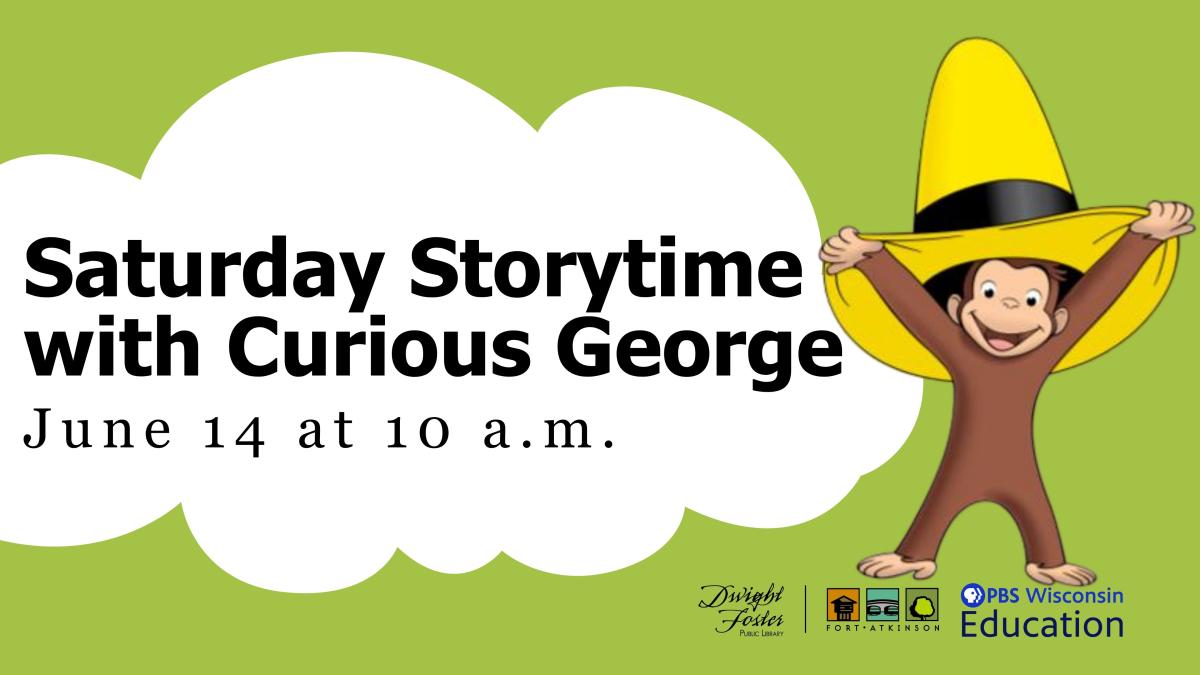 Saturday Storytime with Curious George June 14 at 10 am